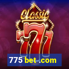 775 bet .com